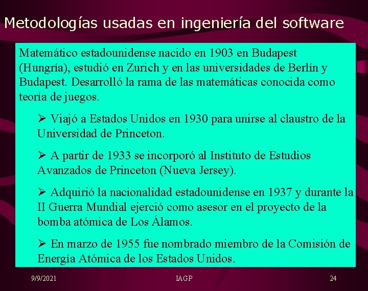 Metodologías usadas en ingeniería del software Matemático estadounidense nacido en 1903 en Budapest (Hungría),