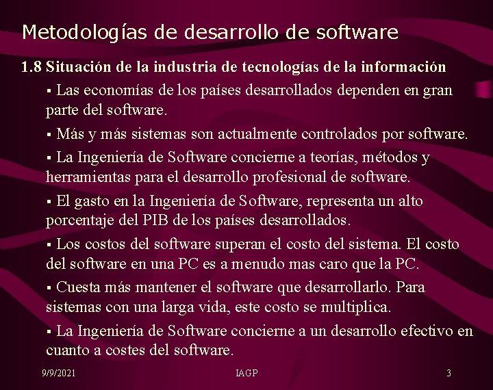 Metodologías de desarrollo de software 1. 8 Situación de la industria de tecnologías de