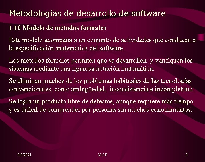 Metodologías de desarrollo de software 1. 10 Modelo de métodos formales Este modelo acompaña