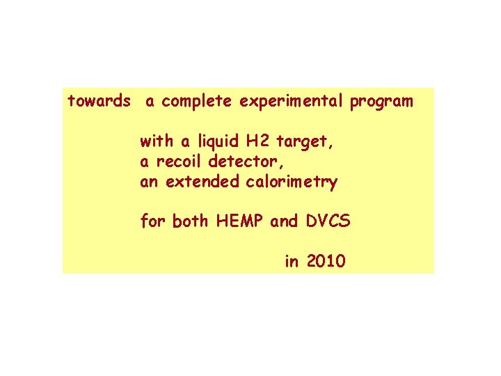 towards a complete experimental program with a liquid H 2 target, a recoil detector,