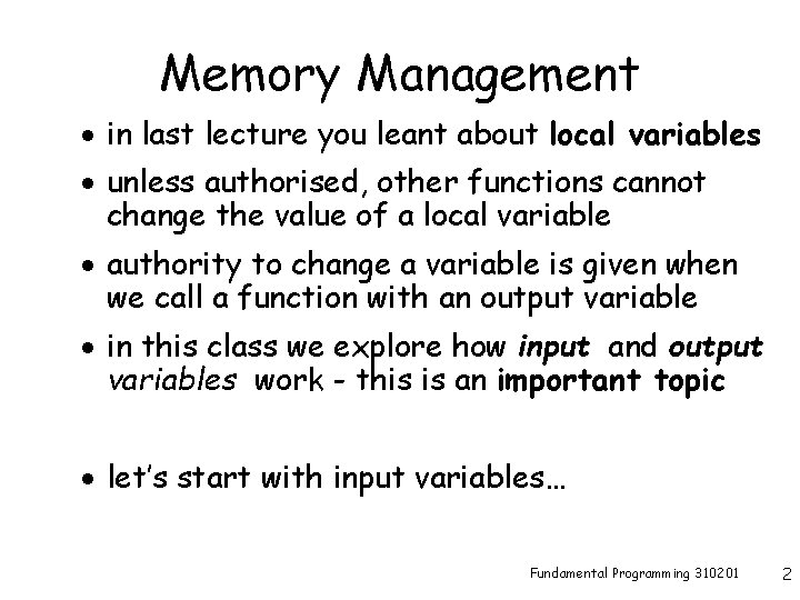 Memory Management · in last lecture you leant about local variables · unless authorised,