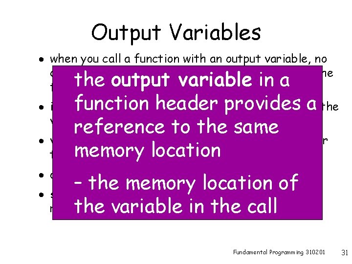 Output Variables · when you call a function with an output variable, no data