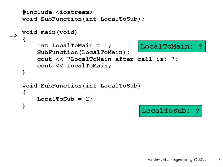 #include <iostream> void Sub. Function(int Local. To. Sub); main(void) => void { } int