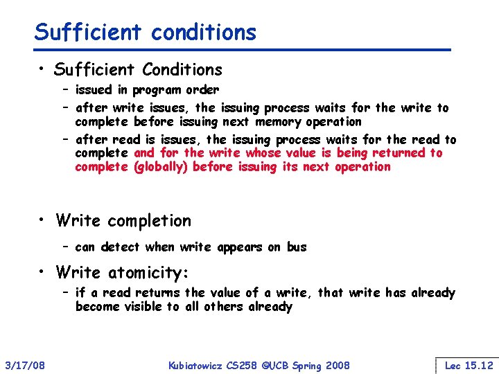 Sufficient conditions • Sufficient Conditions – issued in program order – after write issues,