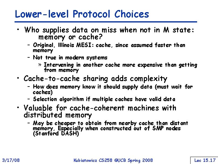 Lower-level Protocol Choices • Who supplies data on miss when not in M state: