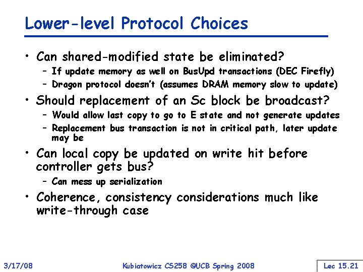 Lower-level Protocol Choices • Can shared-modified state be eliminated? – If update memory as