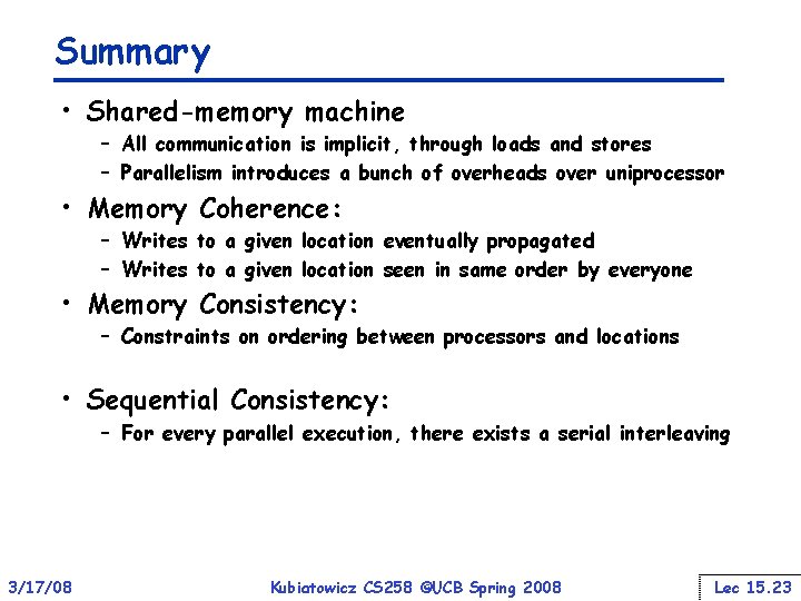 Summary • Shared-memory machine – All communication is implicit, through loads and stores –