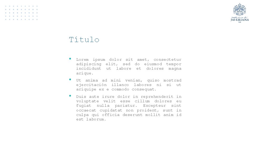 Título • • • Lorem ipsum dolor sit amet, consectetur adipiscing elit, sed do