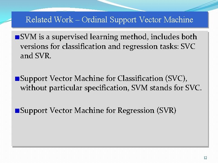 Related Work – Ordinal Support Vector Machine SVM is a supervised learning method, includes