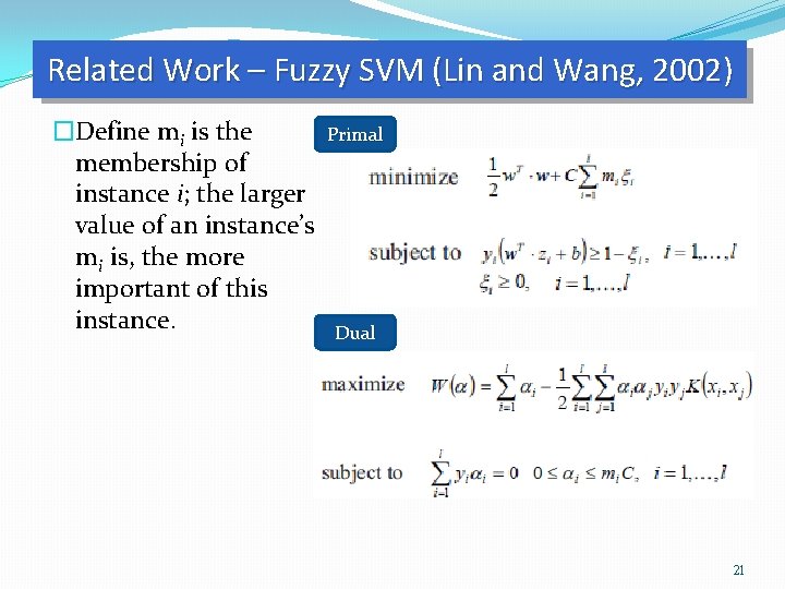 Related Work – Fuzzy SVM (Lin and Wang, 2002) �Define mi is the membership