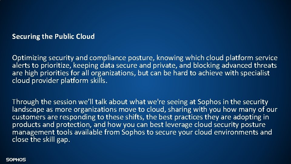Securing the Public Cloud Optimizing security and compliance posture, knowing which cloud platform service