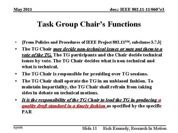 May 2011 doc. : IEEE 802. 11 -11/0607 r 3 Task Group Chair’s Functions