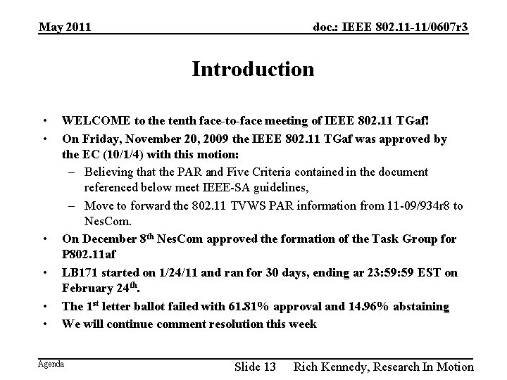 May 2011 doc. : IEEE 802. 11 -11/0607 r 3 Introduction • • •
