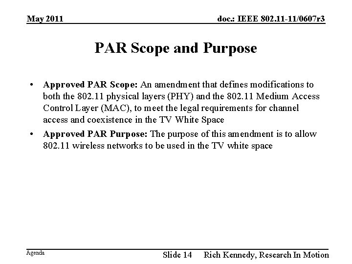 May 2011 doc. : IEEE 802. 11 -11/0607 r 3 PAR Scope and Purpose