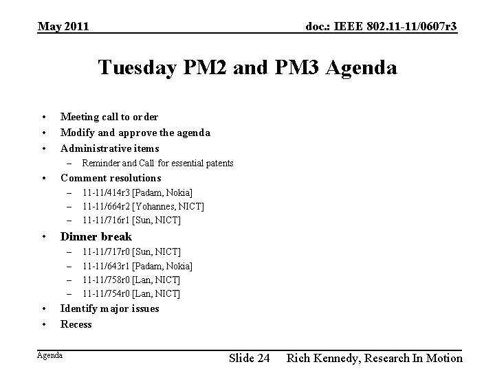 May 2011 doc. : IEEE 802. 11 -11/0607 r 3 Tuesday PM 2 and