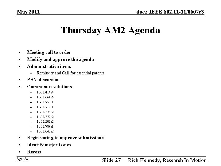 May 2011 doc. : IEEE 802. 11 -11/0607 r 3 Thursday AM 2 Agenda