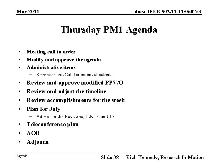 May 2011 doc. : IEEE 802. 11 -11/0607 r 3 Thursday PM 1 Agenda