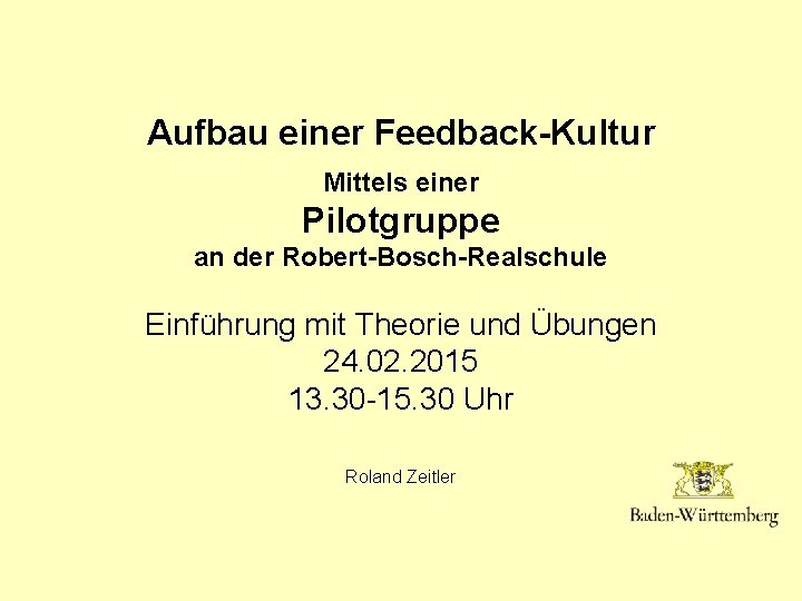 Aufbau einer Feedback-Kultur Mittels einer Pilotgruppe an der Robert-Bosch-Realschule Einführung mit Theorie und Übungen