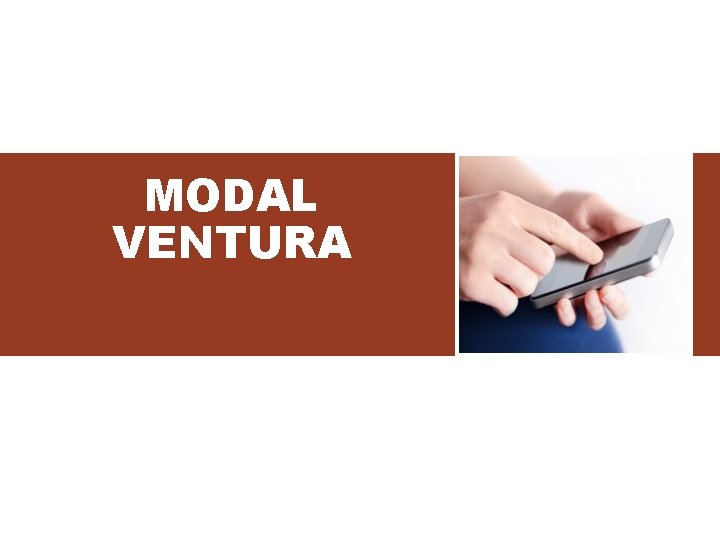 MODAL VENTURA MODAL VENTURA
