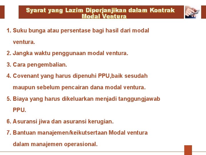 Syarat yang Lazim Diperjanjikan dalam Kontrak Modal Ventura 1. Suku bunga atau persentase bagi Syarat yang Lazim Diperjanjikan dalam Kontrak Modal Ventura 1. Suku bunga atau persentase bagi