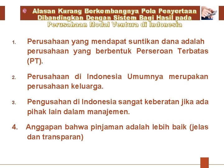 Alasan Kurang Berkembangnya Pola Penyertaan Dibandingkan Dengan Sistem Bagi Hasil pada Perusahaan Modal Ventura Alasan Kurang Berkembangnya Pola Penyertaan Dibandingkan Dengan Sistem Bagi Hasil pada Perusahaan Modal Ventura