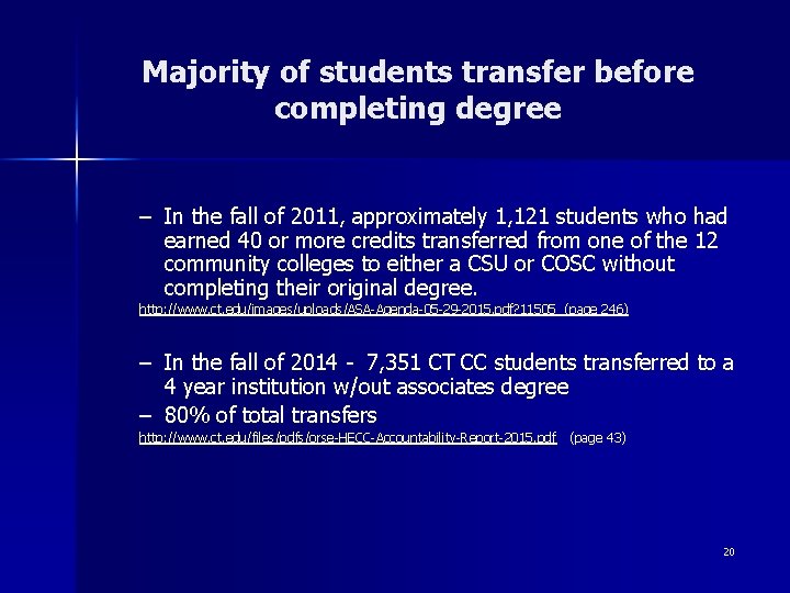 Majority of students transfer before completing degree – In the fall of 2011, approximately