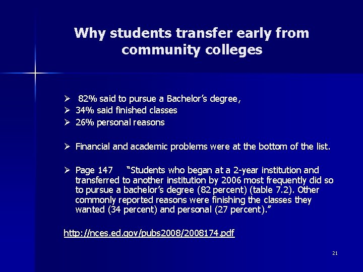 Why students transfer early from community colleges Ø 82% said to pursue a Bachelor’s