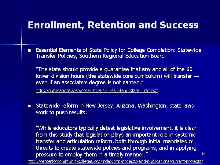 Enrollment, Retention and Success n Essential Elements of State Policy for College Completion: Statewide