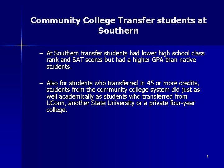 Community College Transfer students at Southern – At Southern transfer students had lower high