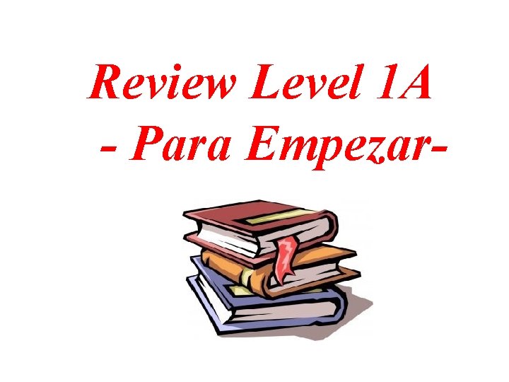 Review Level 1 A - Para Empezar- 