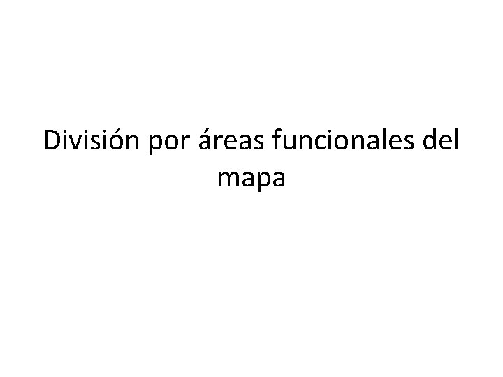 División por áreas funcionales del mapa 