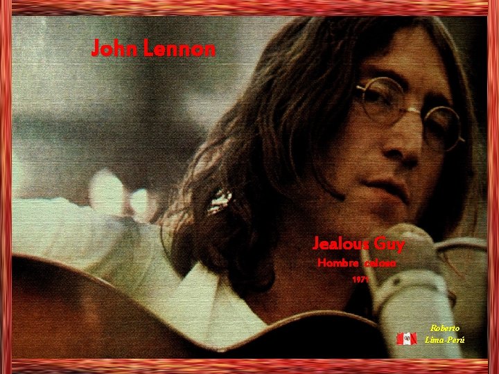 John Lennon Jealous Guy Hombre celoso 1971 Roberto Lima-Perú 