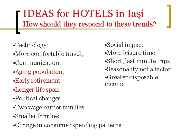 IDEAS for HOTELS in Iași How should they respond to these trends? • Social