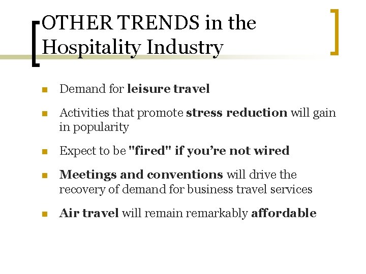 OTHER TRENDS in the Hospitality Industry n Demand for leisure travel n Activities that