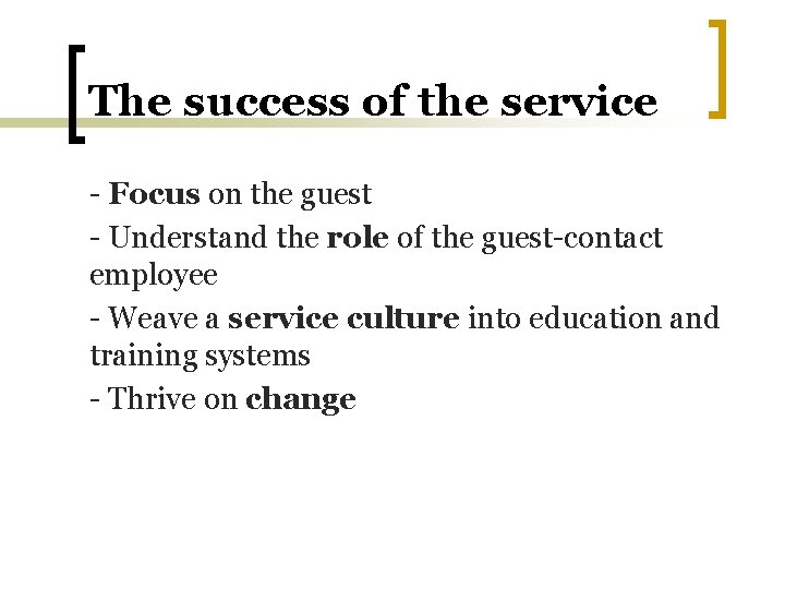 The success of the service - Focus on the guest - Understand the role