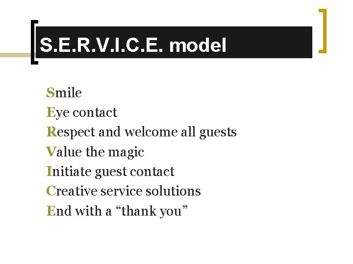 S. E. R. V. I. C. E. model Smile Eye contact Respect and welcome