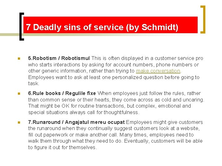 7 Deadly sins of service (by Schmidt) n 5. Robotism / Robotismul This is