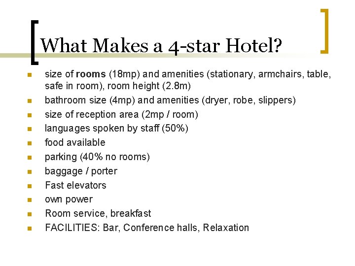 What Makes a 4 -star Hotel? n n n size of rooms (18 mp)