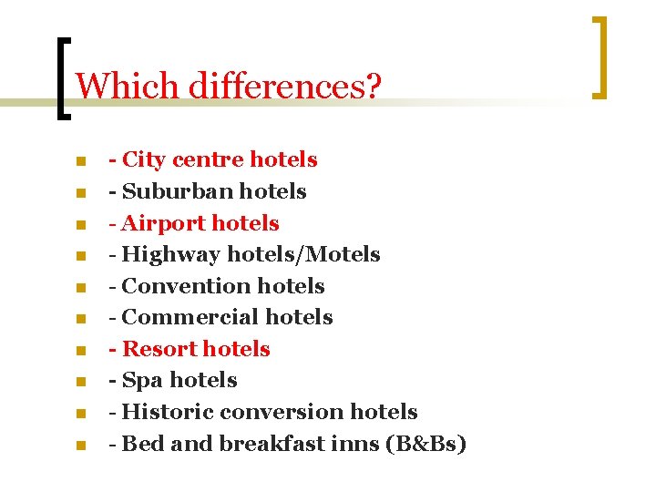 Which differences? n n n n n - City centre hotels - Suburban hotels