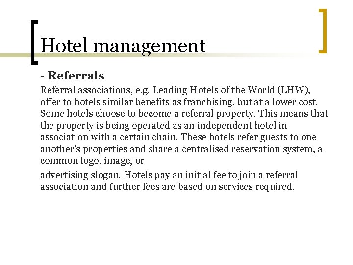 Hotel management - Referrals Referral associations, e. g. Leading Hotels of the World (LHW),