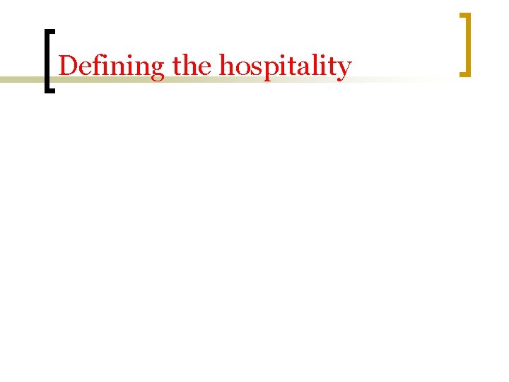 Defining the hospitality 