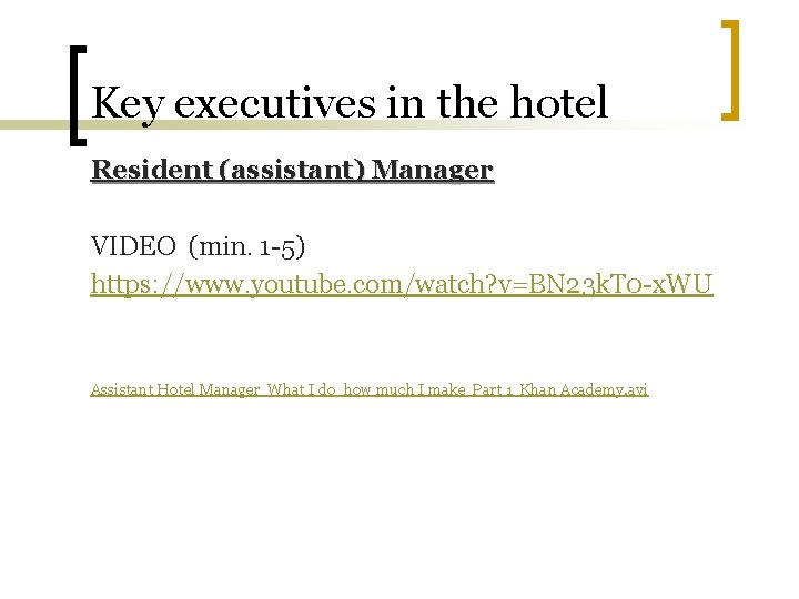 Key executives in the hotel Resident (assistant) Manager VIDEO (min. 1 -5) https: //www.