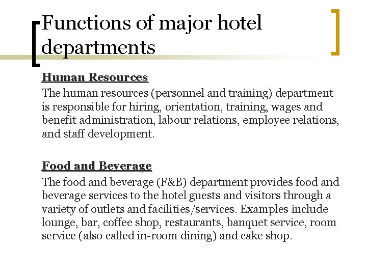 Functions of major hotel departments Human Resources The human resources (personnel and training) department