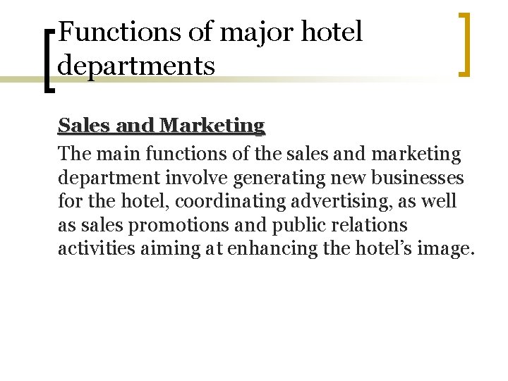Functions of major hotel departments Sales and Marketing The main functions of the sales