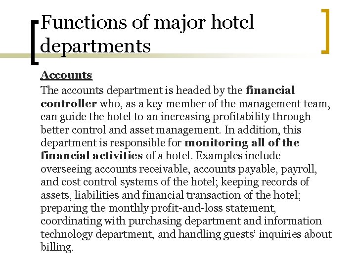 Functions of major hotel departments Accounts The accounts department is headed by the financial