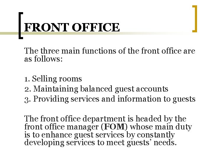 FRONT OFFICE The three main functions of the front office are as follows: 1.