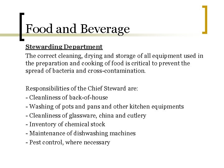 Food and Beverage Stewarding Department The correct cleaning, drying and storage of all equipment