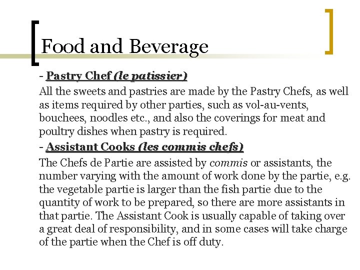 Food and Beverage - Pastry Chef (le patissier) All the sweets and pastries are