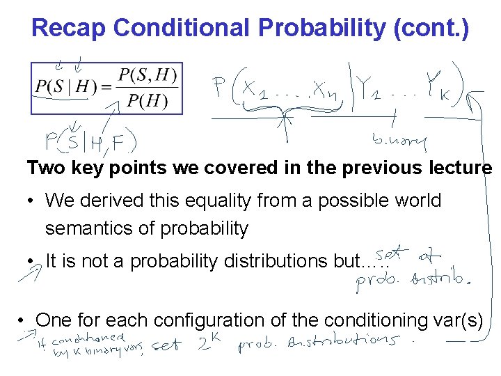 Recap Conditional Probability (cont. ) Two key points we covered in the previous lecture
