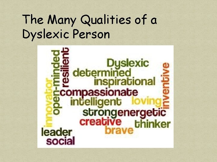 The Many Qualities of a Dyslexic Person 